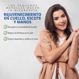 REJUVENECIMIENTO EN CUELLO, ESCOTE Y MANOS